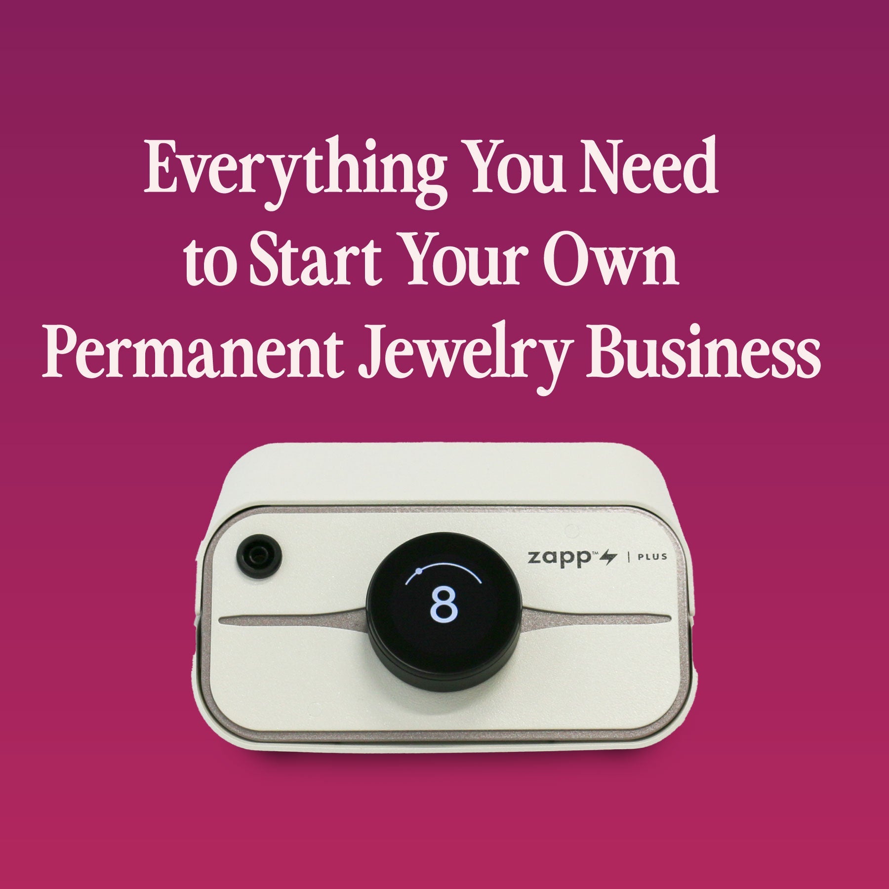 Everything You Need to Start Your Permanent Jewelry Business
