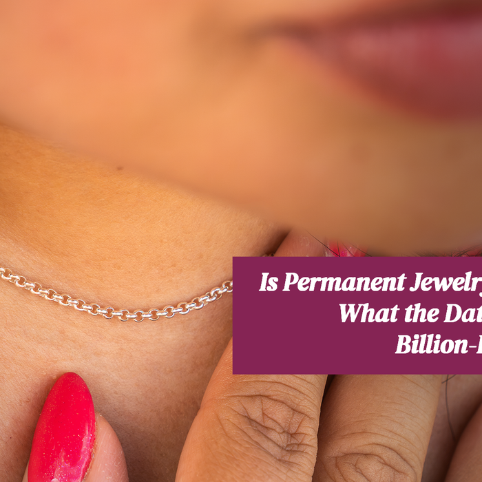 Is Permanent Jewelry Just a Trend? What the Data Says About a Billion-Dollar Industry