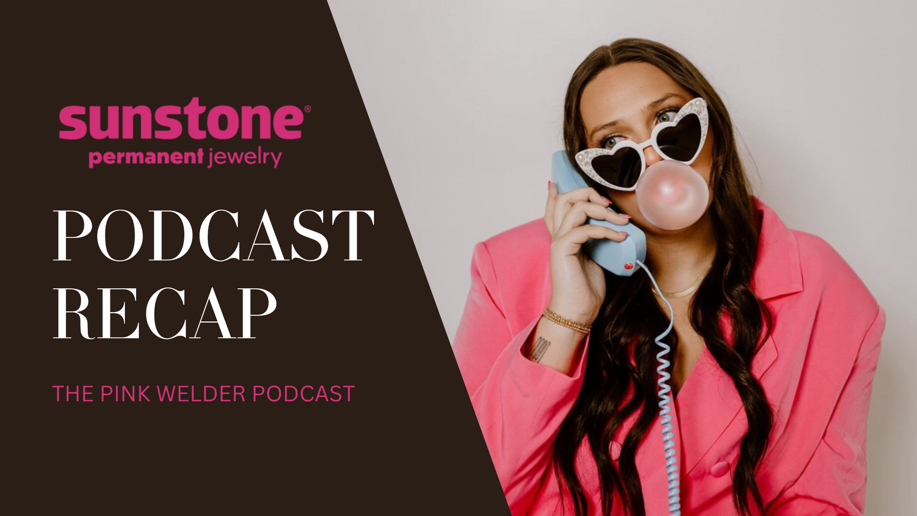 Podcast Recap: The Pink Welder Welcomes Sunstone’s CEO, Jonathan Young